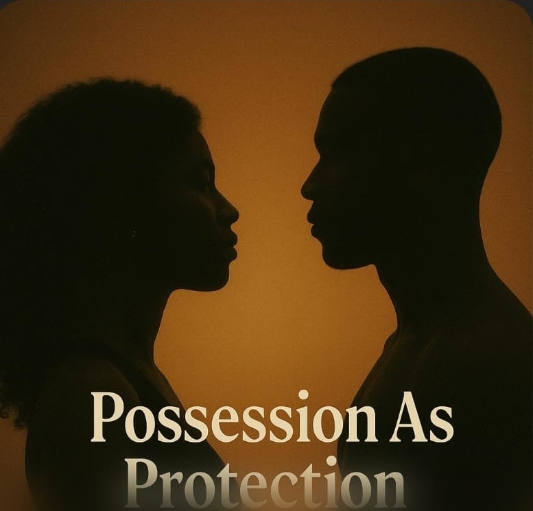 Possession As Protection: Masculinity, Intimacy, and the Rituals We Forgot